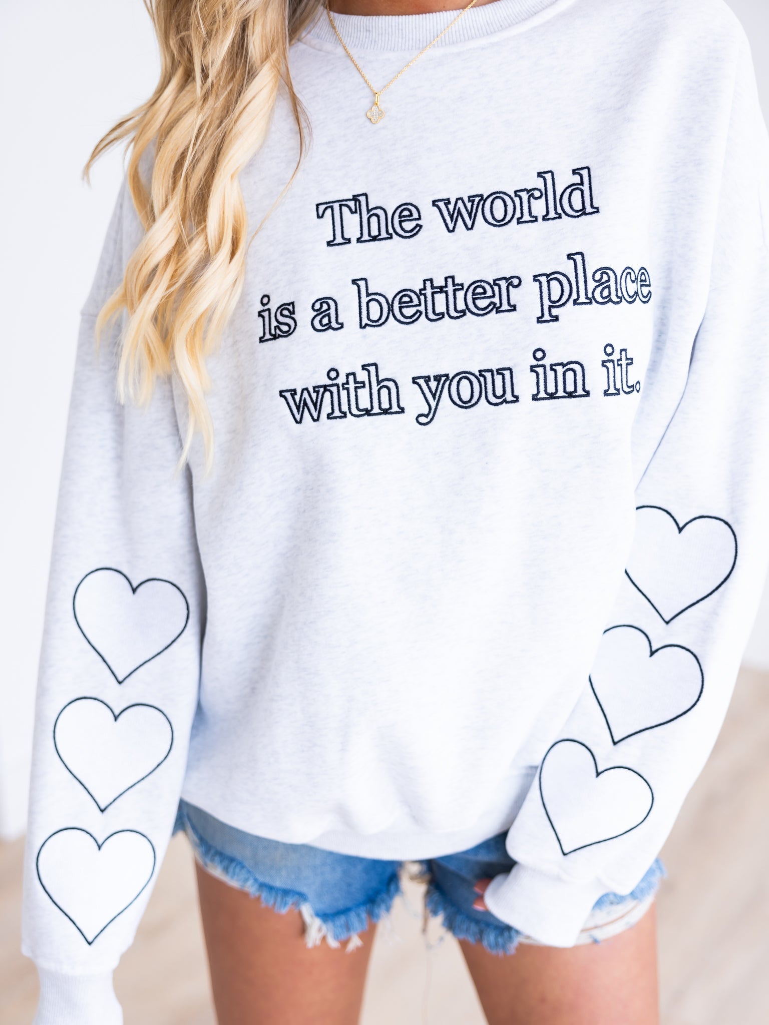 The World is A Better Place With You In It Sweatshirt